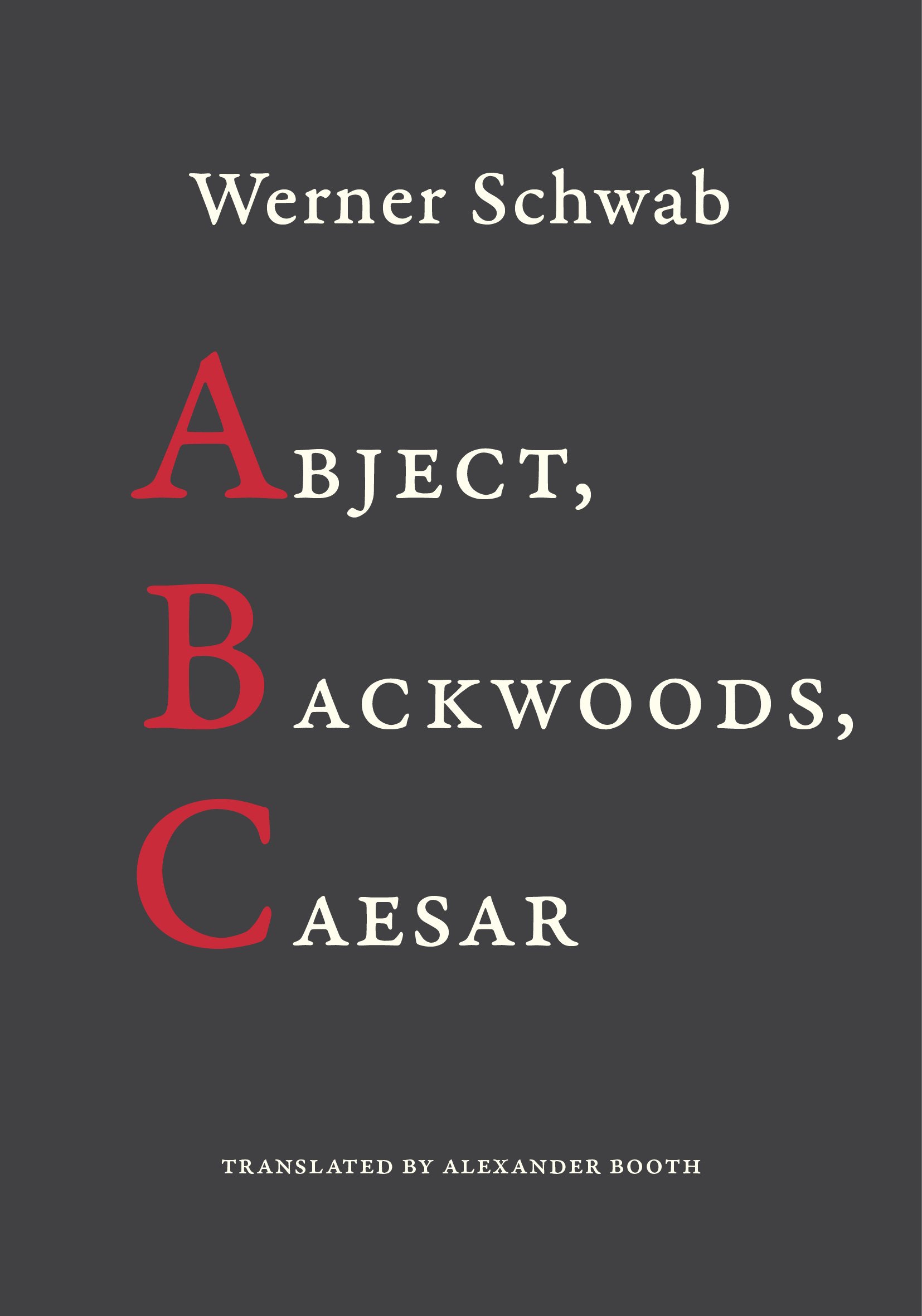 Abject, Backwoods, Caesar